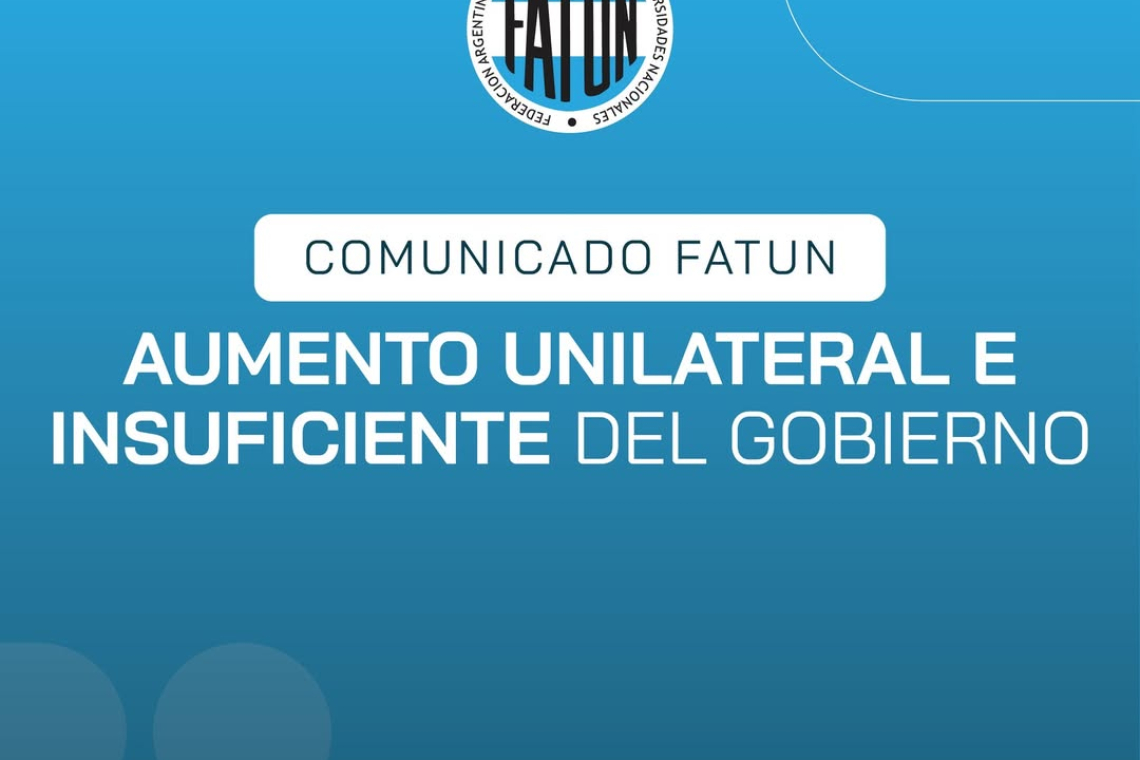 FATUN rechaza resolución salarial unilateral del Gobierno y exige paritaria justa