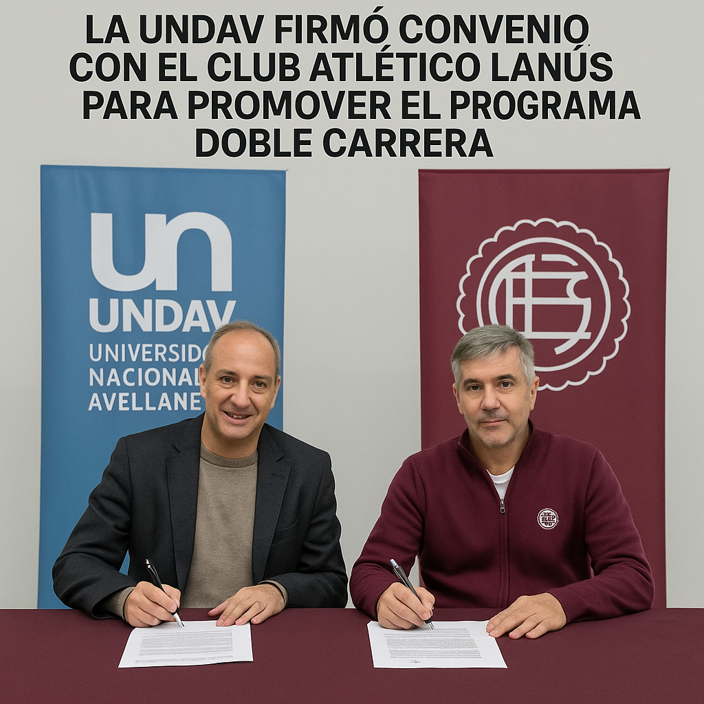 La UNDAV firmó convenio con el Club Atlético Lanús para promover el Programa Doble Carrera